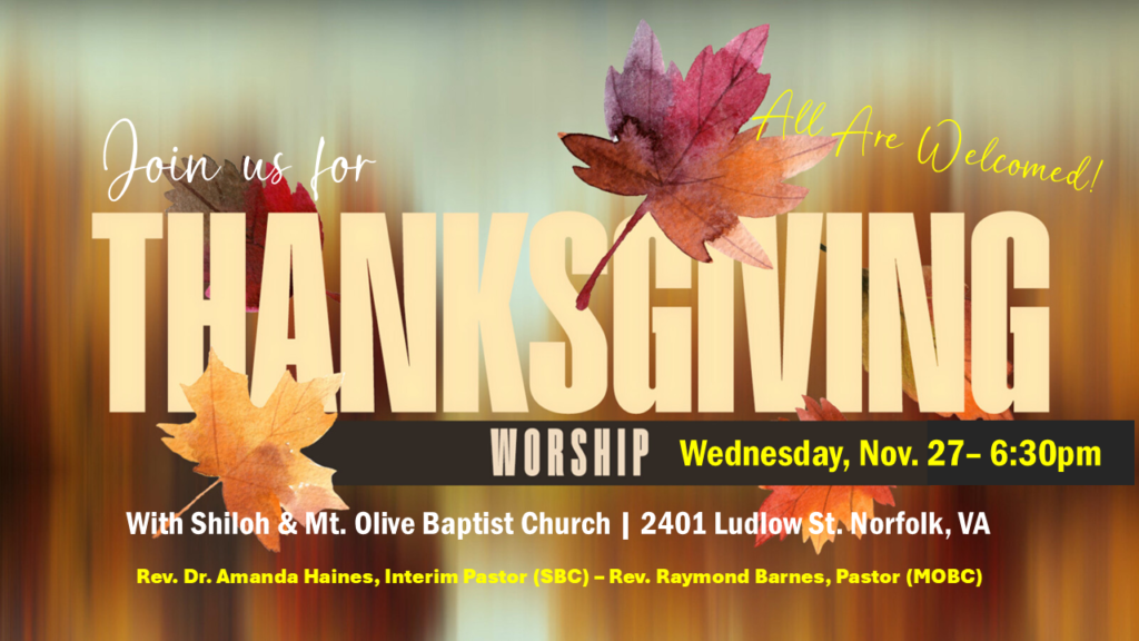 Joint Thanksgiving Worship Service on Wednesday November 27th, 6:30 p.m., at Mt. Olive Baptist Church.